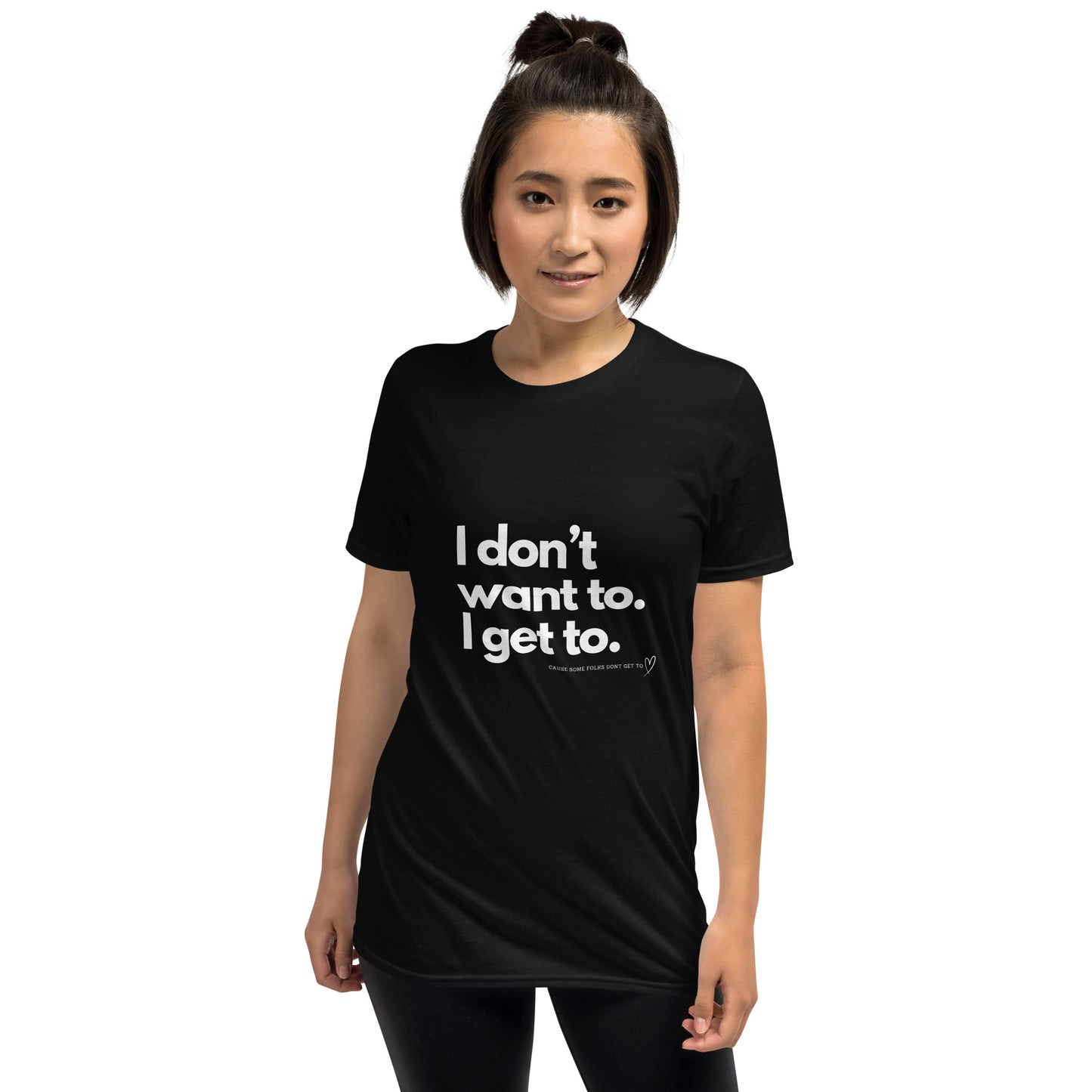 Original I Don't Want To I Get To Tee